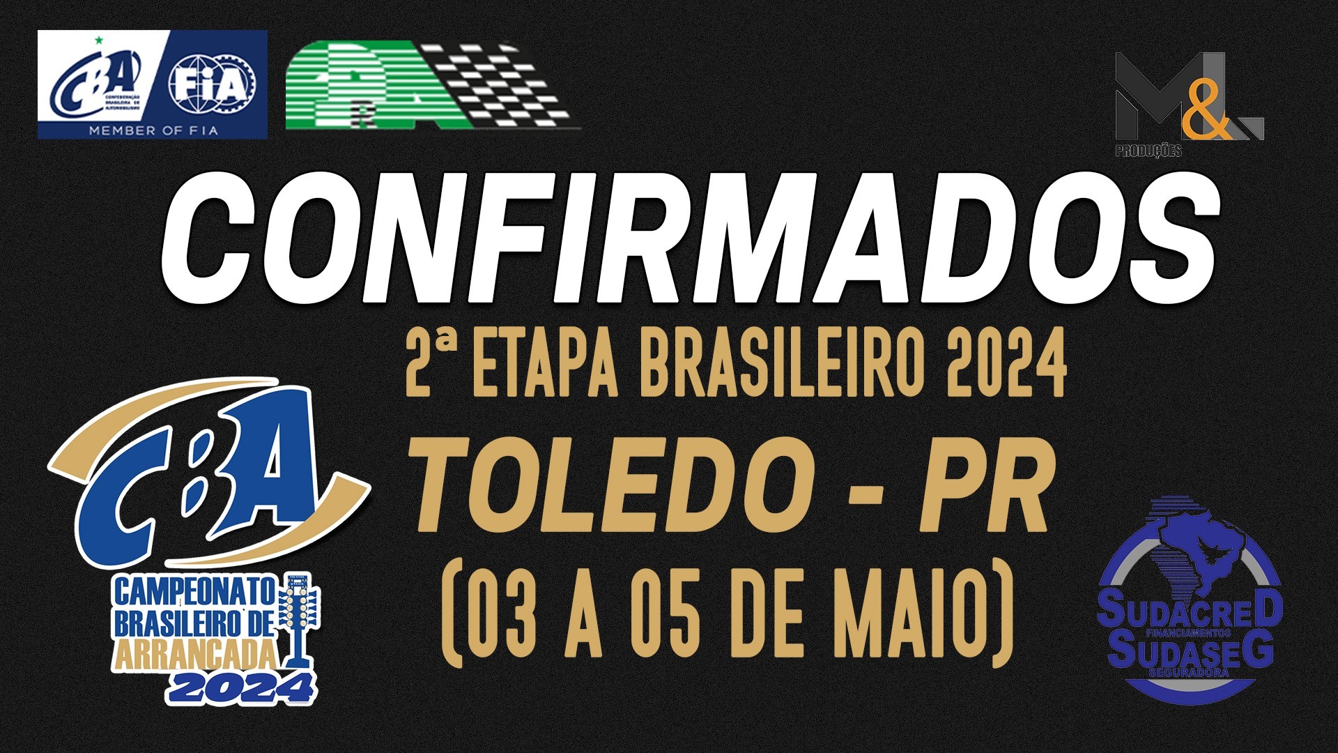 Confirmados 2ª Etapa Campeonato Brasileiro de Arrancada 2024 - Toledo - PR